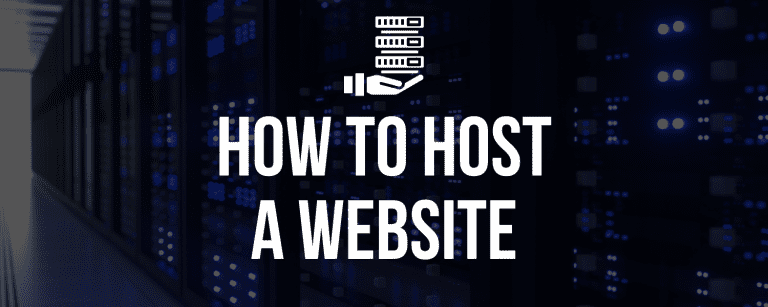How to Host a Website: A Step by Step Guide [2023]