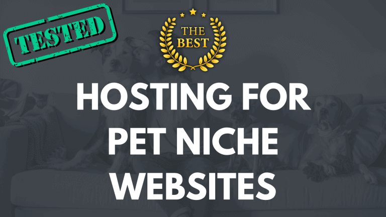 Best Hosting for a Pet Niche Website (Our Top Choices) [2024]