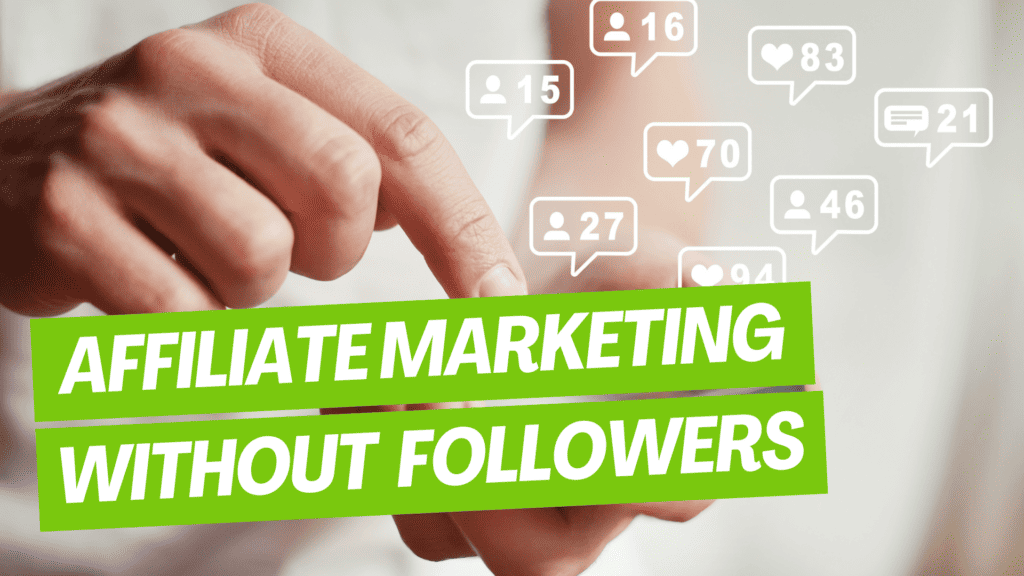 how to do affiliate marketing without followers featured