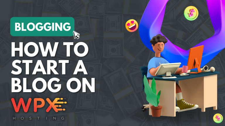 How to Start a WordPress Blog on WPX Hosting – A Complete Walkthrough [2024]