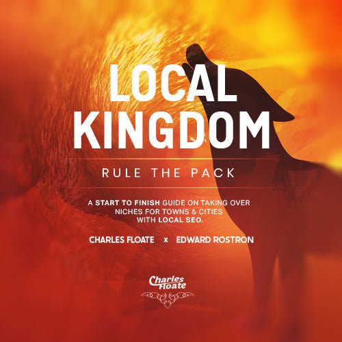 Local Kingdom: Lead Generation SEO - Charles Floate Training